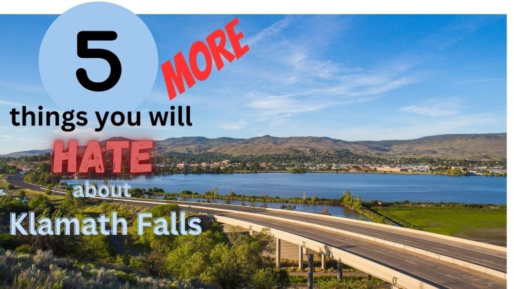5 More Reasons You Might Not Want to Move to Klamath Falls, Oregon